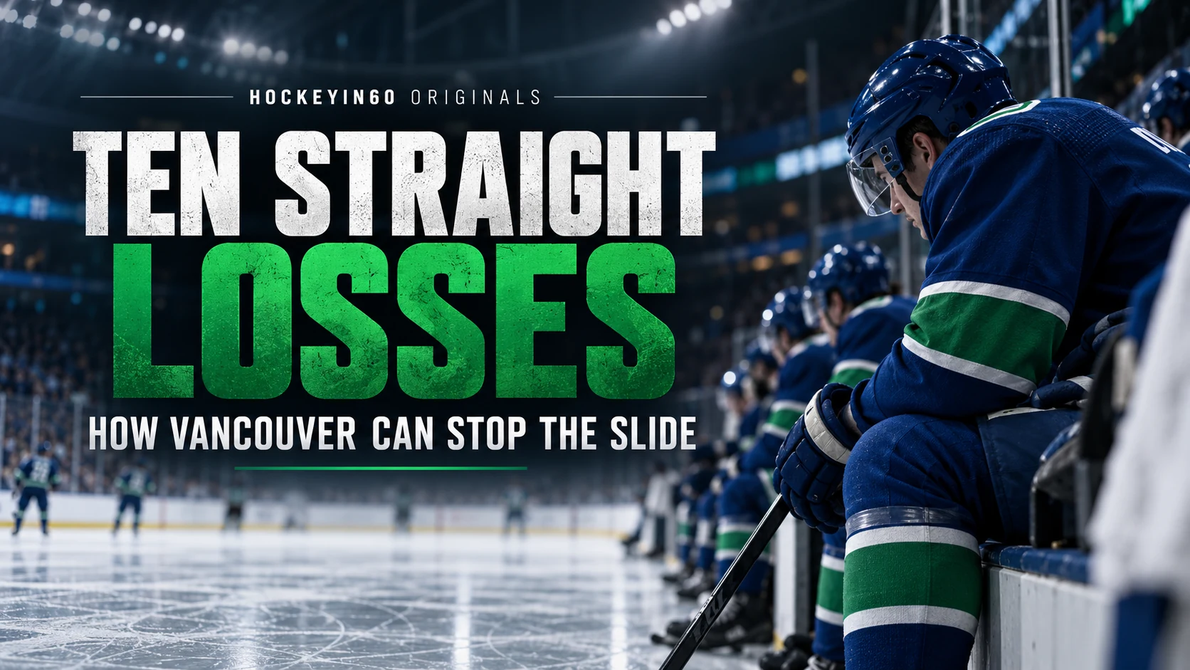 Ten Straight Losses: What the Vancouver Canucks Must Change Now